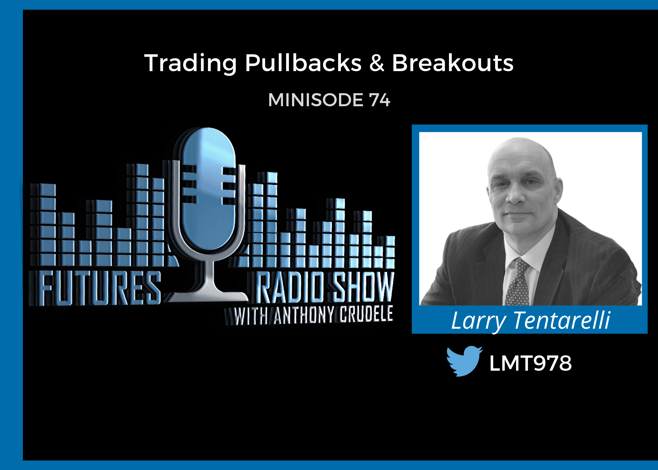 Trading Pullbacks & Breakouts – Larry Tentarelli