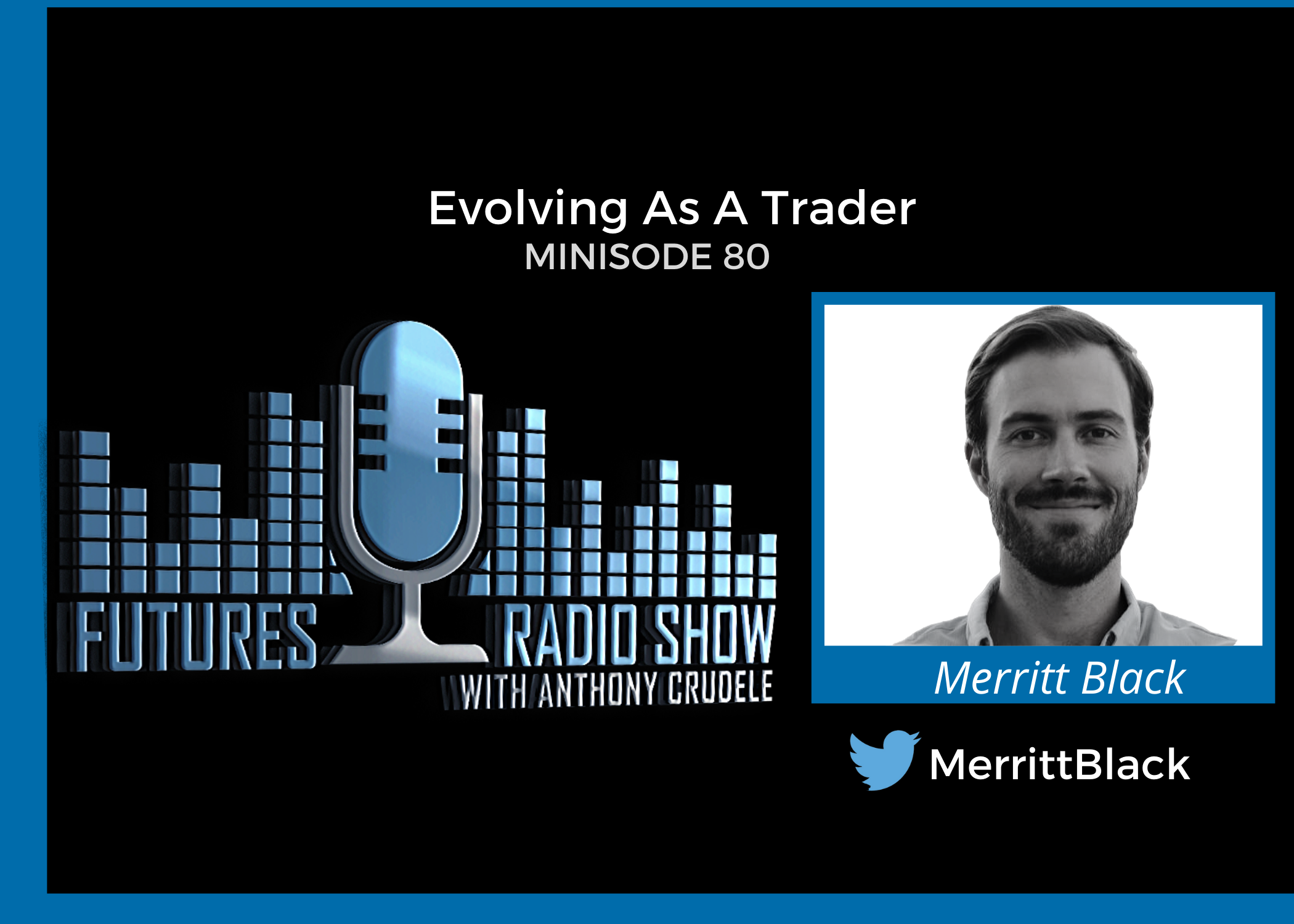 Evolving As A Trader – Merritt Black