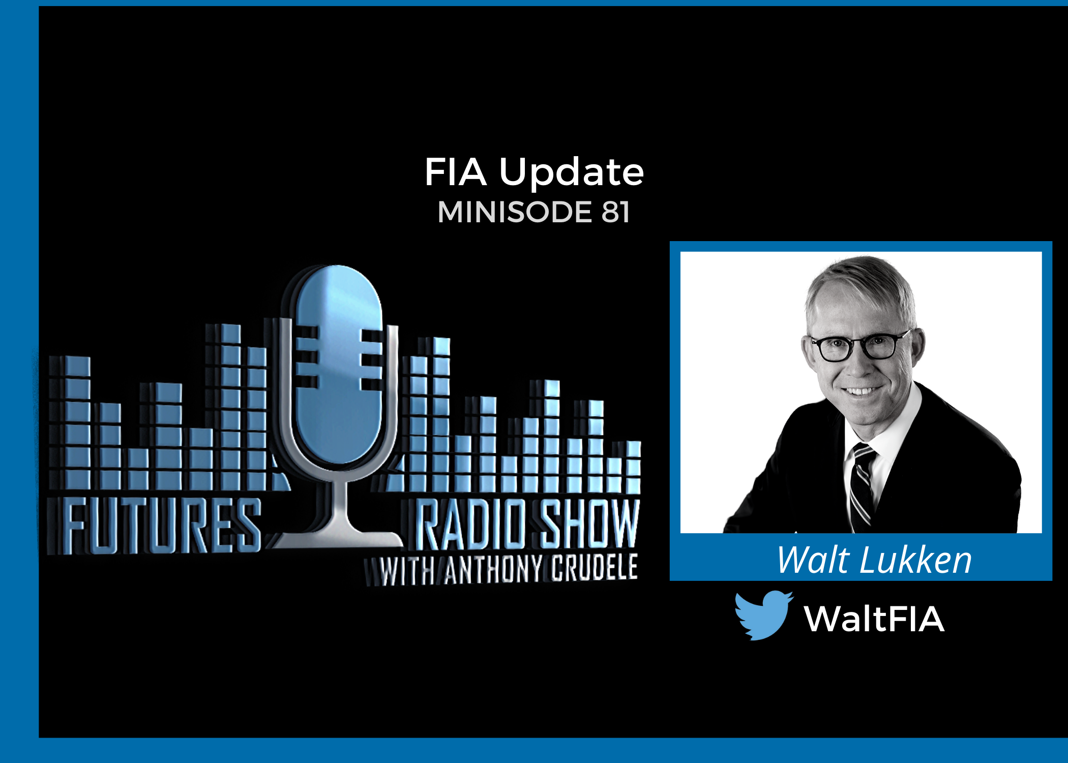 Futures Industry Association Update – Walt Lukken