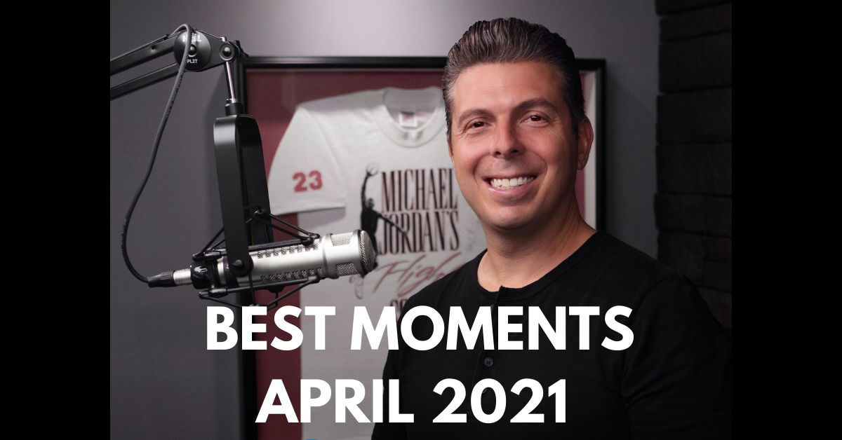 Best Moments – April 2021