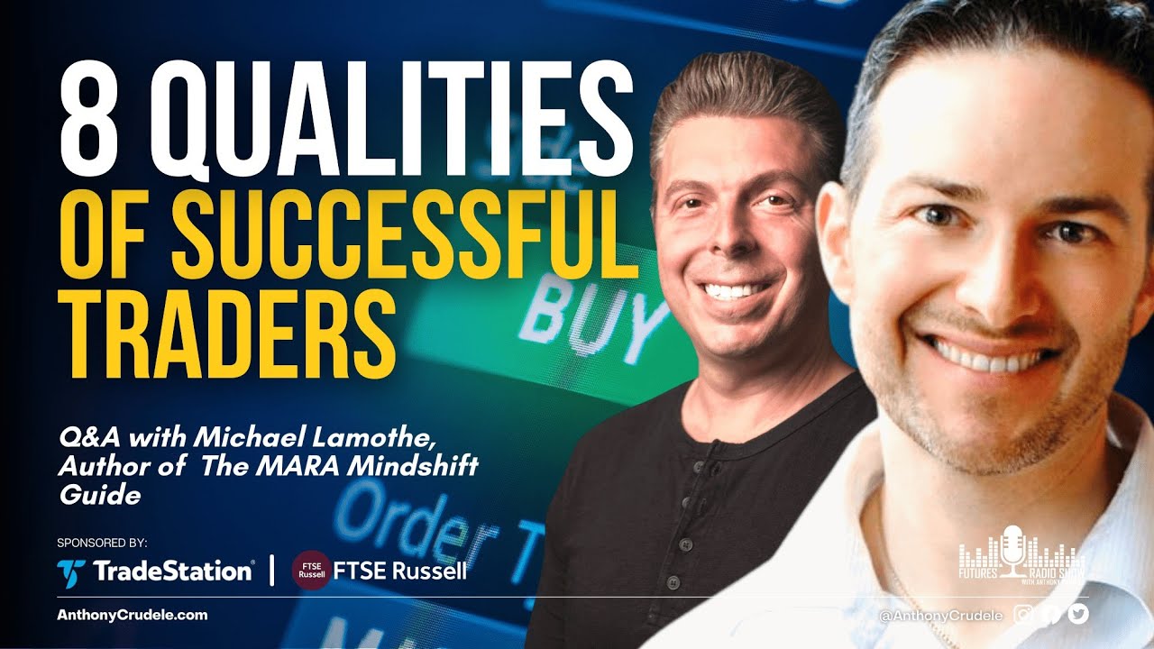 8 Qualities Of Successful Traders – Michael Lamothe