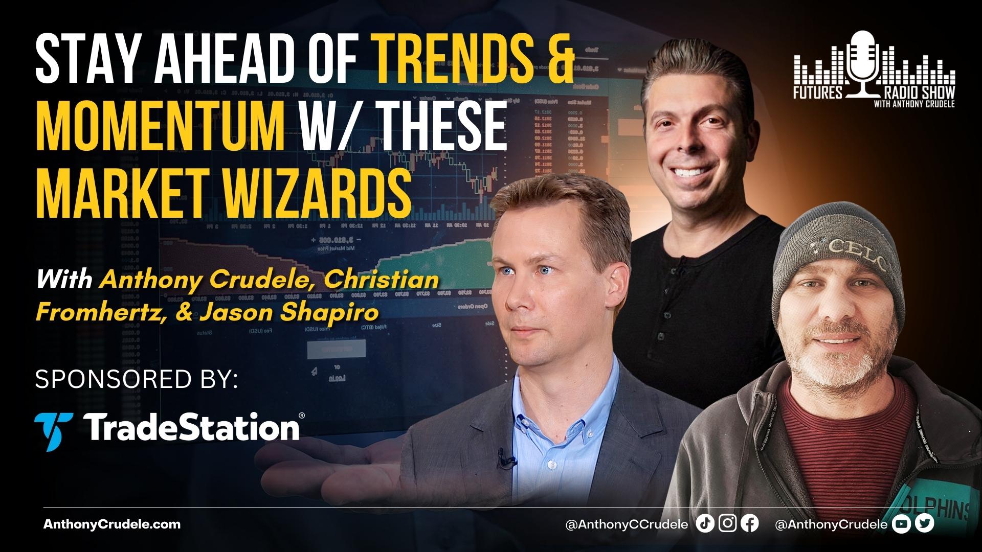 Stay Ahead of Market Trends & Momentum w/ these Market Wizards