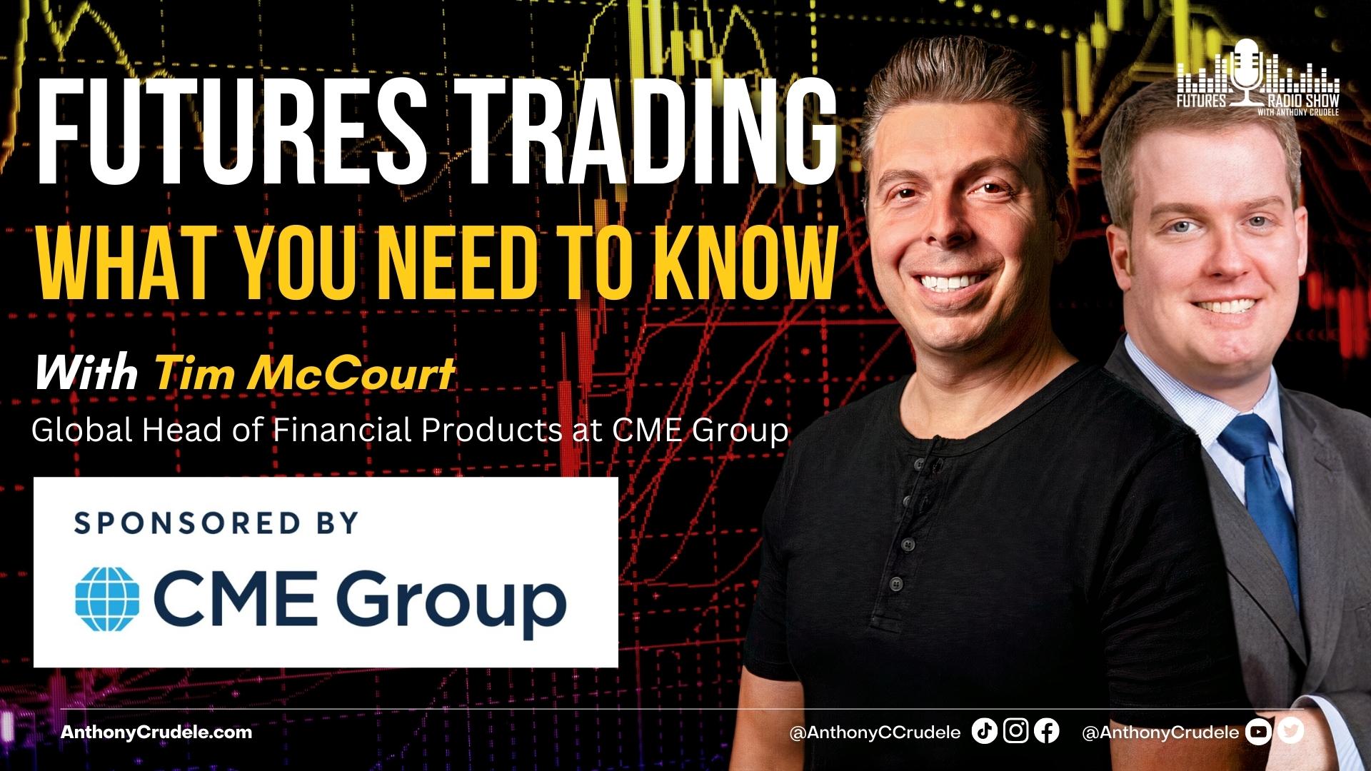 Futures Trading: What You Need To Know!  w/ Tim McCourt